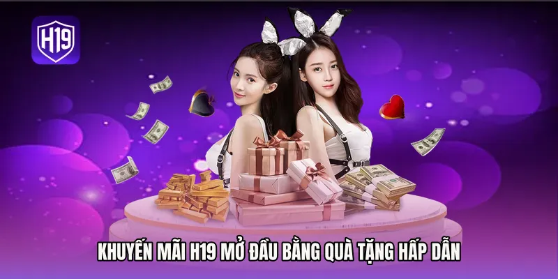 Khuyến mãi H19 mở đầu bằng quà tặng hấp dẫn